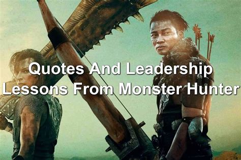 Quotes And Leadership Lessons From Monster Hunter