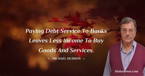 20+ Best Michael Hudson Quotes