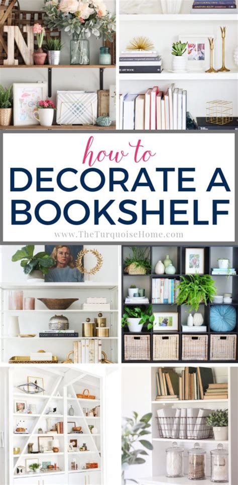 How to Decorate a Bookshelf & Styling Ideas for Bookcases | The Turquoise Home