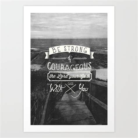 Be strong and courageous! Art Print by The Practice Co | Society6