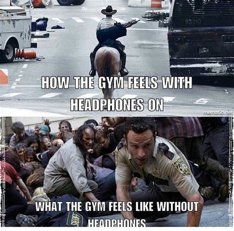 How the gym feels with headphones on. What the gym feels like without ...