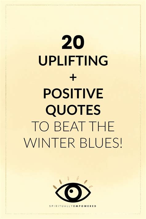 20 uplifting & positive quotes to beat the winter blues ...