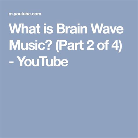 What is Brain Wave Music? (Part 2 of 4) - YouTube | What is brain ...