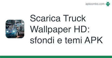 Truck Wallpaper HD APK: sfondi e temi - Scarica (Android App)