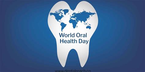 World Oral Health Day 2019 | DentalReach - Leading Dental Magazine - Dentistry Journal, News ...