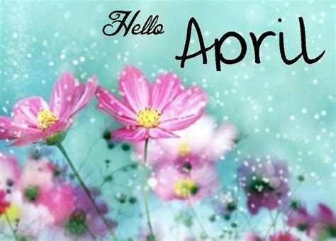 75 Hello April Quotes & Sayings | Hello april, April images, Months in ...