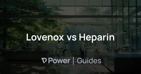 Lovenox vs Heparin | Power