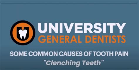 Common Causes of Tooth Pain: Clenching Your Teeth - University General Dentists