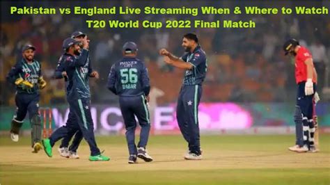 Pakistan vs England Live Streaming When & Where to Watch