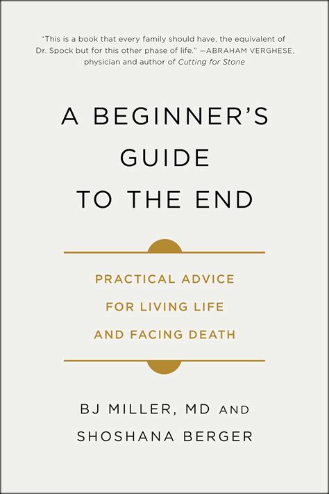 A Beginner's Guide to the End | Book by BJ Miller, Shoshana Berger | Official Publisher Page ...