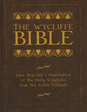 The Wycliffe Bible: John Wycliffe's Translation of the Latin Vulgate ...