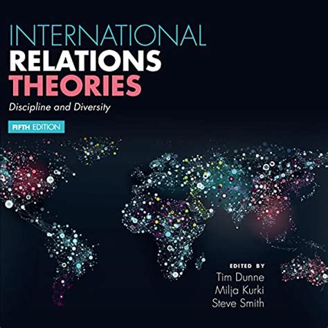 International Relations Theories by Tim Dunne - editor, Milja Kurki - editor, Steve Smith ...