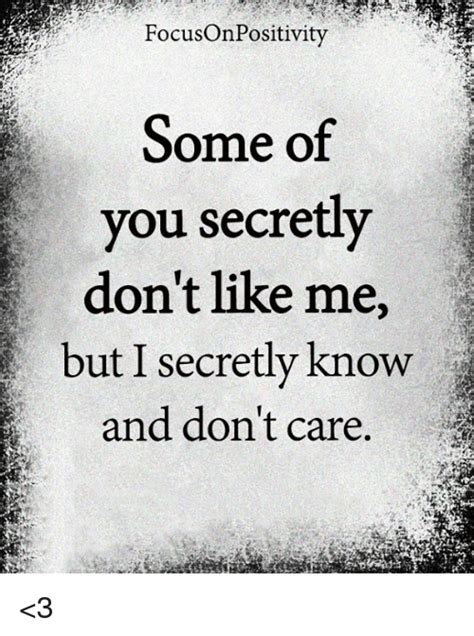 some of you secretly don't like me meme - Google Search | Don't care quotes, Appreciate life ...