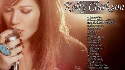 Kelly Clarkson Greatest Hits Full Album - Kelly Clarkson Best Of Full Playlist - YouTube