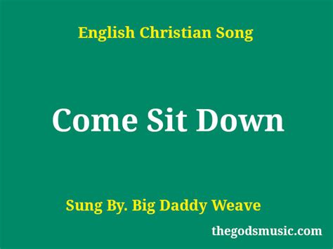 Come Sit Down Song Lyrics