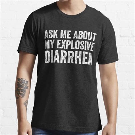 "Ask Me About My Explosive Diarrhea Funny Poop Saying" T-shirt for Sale ...