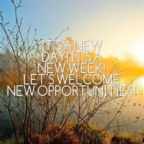 New Day! New Week! Let’s Welcome New Opportunities! Pictures, Photos ...