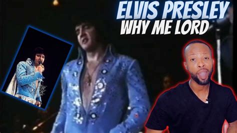 ELVIS PRESLEY - WHY ME LORD [REACTION]