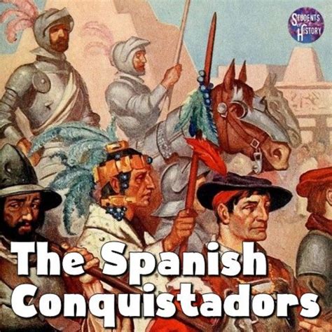 Spanish Conquistadors: Examples in the New World