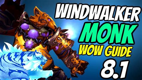 Windwalker Monk PvE Guide 8.1 | Talents & Rotation | World of Warcraft ...