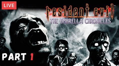 RESIDENT EVIL : The Umbrella Chronicles | PART 1 | PS3 GAMEPLAY - YouTube