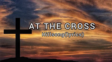 AT THE CROSS - Hillsong(lyrics) - YouTube