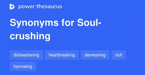 Soul-crushing synonyms - 248 Words and Phrases for Soul-crushing