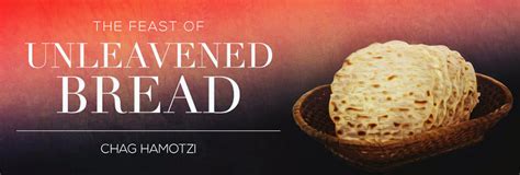 The Feast of Unleavened Bread — Song For Israel