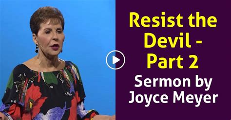 Watch Joyce Meyer Sermon: Resist the Devil - Part 2