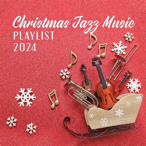 ‎Christmas Jazz Music Playlist 2024: Holiday Saxophone, Mood Piano and Guitar Lounge with Xmas ...