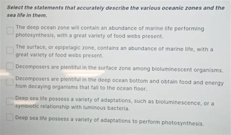 Solved: Select the statements that accurately describe the various oceanic zones and the sea ...