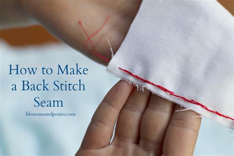 Basic Hand Sewing: Back Stitch Seam - blossomsandposies.com