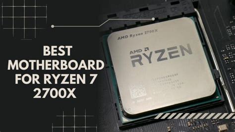 12 Best Motherboard For Ryzen 7 2700X 2024 - Asus, MSI, Gigabyte and Others