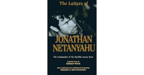 The Letters of Jonathan Netanyahu: The Commander of the Entebbe Rescue ...