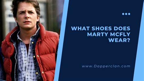 What Shoes Does Marty McFly Wear? - DapperClan