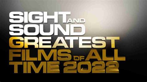 The Sight and Sound Greatest Films of All Time 2022 Critics’ Poll - The Results Revealed! - The ...