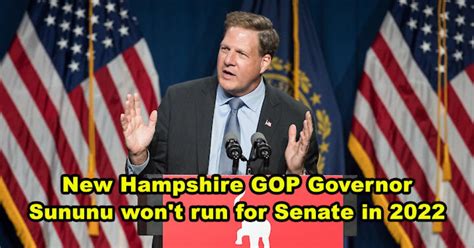 New Hampshire GOP Governor Sununu won't run for Senate in 2022, report - Just the News Now ...