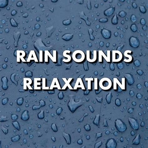 Rain Sounds Relaxation by Rain Sounds on Amazon Music - Amazon.com