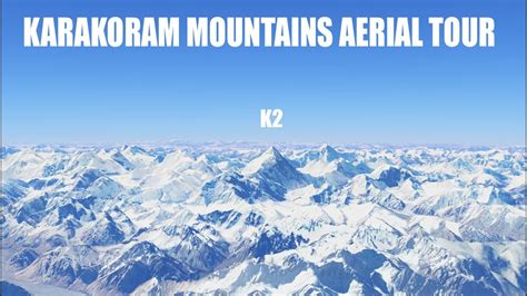 Karakoram Mountain Range aerial 3D tour. Mount K2. - YouTube