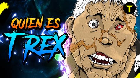 QUIEN ES T-REX? | BAKI - YouTube