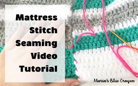 Mattress Stitch Video Tutorial - Maria's Blue Crayon