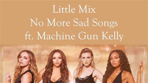 Little Mix ~ No More Sad Songs ft. Machine Gun Kelly ~ Lyrics Acordes - Chordify