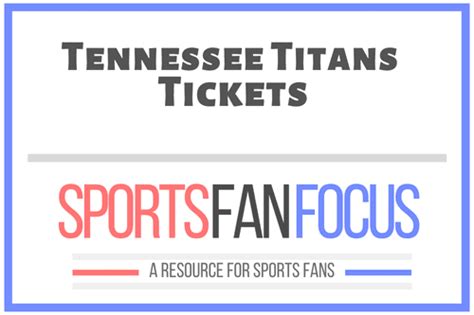 How To Buy Tennessee Titans Tickets [Discussing Options] – Sports Fan Focus