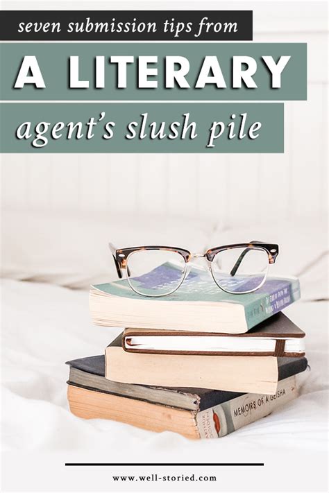 Seven Submission Tips From a Literary Agent’s Slush Pile — Well-Storied.