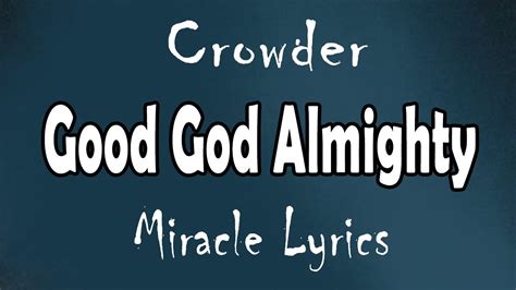 Crowder - Good God Almighty (Lyrics) - YouTube