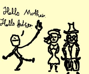 Hello Mother. Hello Father. - Drawception