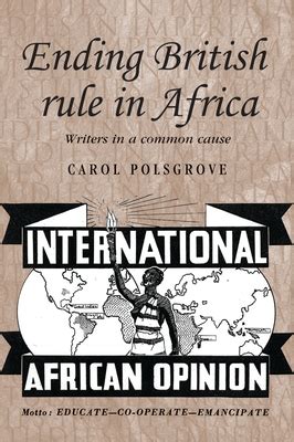 Ending British Rule in Africa Hb: Writers in a Common Cause (Studies in Imperialism ...