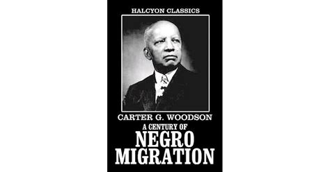 A Century of Negro Migration and Other Works by Carter G. Woodson