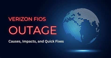 Verizon Fios Outage: Causes, Impacts, and Quick Fixes