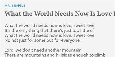 "WHAT THE WORLD NEEDS NOW IS LOVE" LYRICS by MR. BUNGLE: What the world ...